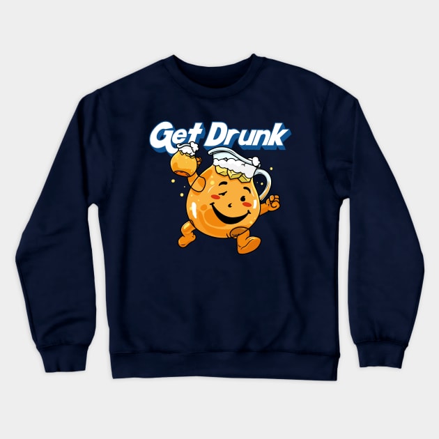 Get Drunk Crewneck Sweatshirt by Son Dela Cruz